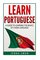 Learn Portuguese: A Guide To Learning The Basics of A New Language