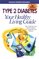 Type 2 Diabetes Your Healthy Living Guide - 3rd Edition