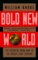 Bold New World: The Essential Road Map to the Twenty-First Century