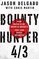 Bounty Hunter 4/3: From Combat as a Marine Scout Sniper to MARSOC's First Lead Sniper Instructor