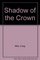 Shadow of the Crown