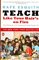 Teach Like Your Hair's On Fire!: Methods and Madness Inside Room 56