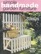 Simple Handmade Garden Furniture: 23 Step-By-Step Weekend Projects