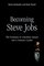 Becoming Steve Jobs: The Evolution of a Reckless Upstart into a Visionary Leader
