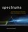 Spectrums: Our Mindboggling Universe From Infinitesimal to Infinity