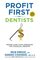 Profit First for Dentists: Proven Cash Flow Strategies for Financial Freedom