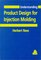 Understanding Product Design for Injection Molding (Hanser Understanding Books)