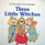 Three Little Witches (A First-Start Easy Reader)