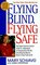 Flying Blind, Flying Safe: The Former Inspector General of the U.S. Department of Transportation Tells You Everything You Need to Know to Travel Safer by Air