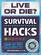 Live Or Die? Survival Hacks: Weird But True Uses For Ordinary Stuff