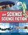 The Science of Science Fiction (Inquire and Investigate)