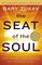 The Seat of the Soul: 25th Anniversary Edition with a Study Guide