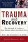 Trauma and Recovery: The Aftermath of Violence -- From Domestic Abuse to Political Terror