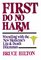 First Do No Harm: Wrestling With the New Medicine's Life and Death Dilemmas