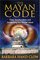 The Mayan Code: Time Acceleration and Awakening the World Mind