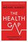 The Health Gap: The Challenge of an Unequal World