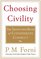 Choosing Civility : The Twenty-five Rules of Considerate Conduct