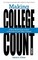 Making College Count: A Real World Look at How to Succeed in and After College
