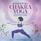 Essential Chakra Yoga: Poses to Balance, Heal, and Energize the Body and Mind