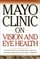 Mayo Clinic on Vision and Eye Health: Practical Answers on Glaucoma, Cataracts, Macular Degeneration  Other     Conditions (Mayo Clinic on Health)