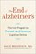 The End of Alzheimer's: The First Program to Prevent and Reverse Cognitive Decline