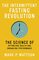 The Intermittent Fasting Revolution: The Science of Optimizing Health and Enhancing Performance