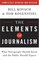 The Elements of Journalism: What Newspeople Should Know and the Public Should Expect, Completely Updated and Revised
