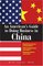 An American's Guide to Doing Business in China: Negotiating Contracts And Agreements; Understanding Culture And Customs; Marketing Products And Services