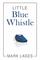 Little Blue Whistle