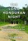 The Long Honduran Night: Resistance , Terror, and the United States in the Aftermath of the Coup