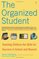 The Organized Student : Teaching Children the Skills for Success in School and Beyond