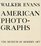 Walker Evans: American Photographs