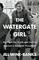 The Watergate Girl: My Fight for Truth and Justice Against a Criminal President