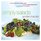 Simply Salads: More than 100 Delicious Creative Recipes Made from Prepackaged Greens and a Few Easy-to-Find Ingredients