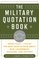The Military Quotation Book, Revised for the 21st Century: More Than 1,100 of the Best Quotations About War, Leadership, Courage, and Victory