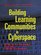 Building Learning Communities in Cyberspace : Effective Strategies for the Online Classroom (The Jossey-Bass Higher and Adult Education Series)