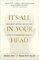 It's All in Your Head: How Brain Science Can Help You Achieve Extraordinary Results
