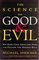 The Science of Good and Evil : Why People Cheat, Gossip, Care, Share, and Follow the Golden Rule