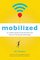 Mobilized: An Insider's Guide to the Business and Future of Connected Technology