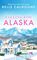 Falling for Alaska (Moose Falls, Alaska, Bk 1)