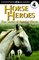 Horse Heroes:  True Stories of Amazing Horses (Level 4 Eyewitness Readers)