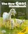 The New Goat Handbook: Housing, Care, Feeding, Sickness, and Breeding With a Special Chapter on Using the Milk, Meat, and Hair