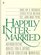 Happily Intermarried: Authoritative Advice for a Joyous Jewish-Christian Marriage