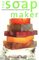 The Soap Maker: Natural Handmade Soap from Your Kitchen