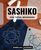 Sashiko For Total Beginners: A Comprehensive Step-by-Step Handbook to Master Sashiko Embroidery, Create Stunning Designs, and Take Your Skills to the Next Level