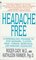 Headache Free : A Personalized Program to Stop Migraine, Cluster, Sinus, Tension, Menstrual, and Rebound Headaches