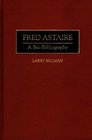 Fred Astaire : A Bio-Bibliography (Bio-Bibliographies in the Performing Arts)