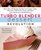 Turbo Blender Dessert Revolution: More Than 140 Recipes for Pies, Ice Creams, Cakes, Brownies, Gluten-Free Treats, and More from High-Horsepower, High-RPM Blenders