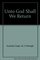 Unto God Shall We Return: Selections from the BahaÊ¹iÌ Scriptures on the Afterlife