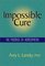 Impossible Cure: The Promise of Homeopathy